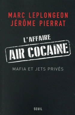 Bertrand.pt - L'Affaire Air Cocaïne ; Mafia Et Jets Privés