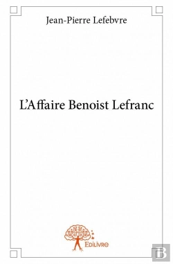 Bertrand.pt - L'Affaire Benoist Lefranc