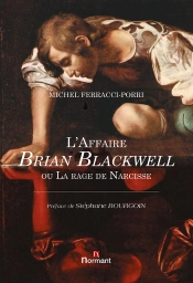 L'Affaire Brian Blackwell Ou La Rage De Narcisse