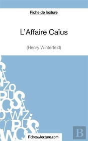 L'Affaire Caïus D'Henry Winterfeld : Analyse Complète De L'Oeuvre