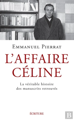 Bertrand.pt - L'Affaire Céline : La Véritable Histoire Des Manuscrits Retrouvés