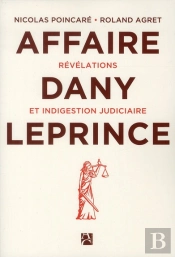 L'Affaire Dany Leprince ; Révélations Et Indigestion Judiciaire