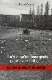 L'Affaire De Bruay-En-Artois ; 'Il N'Y A Qu'Un Bourgeois Pour Avoir Fait Ça'