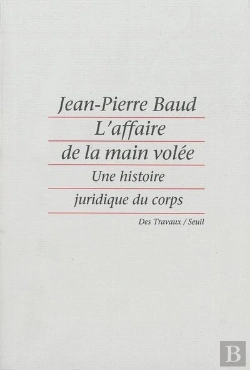 Bertrand.pt - L'Affaire De La Main Volée ; Une Histoire Juridique Du Corps