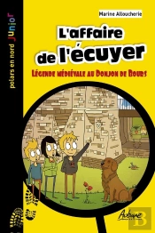 L'Affaire De L'Ecuyer : Legende Medievale Au Donjon De Bours
