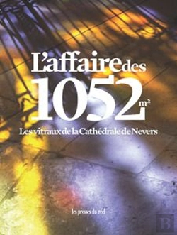 Bertrand.pt - L'Affaire Des 1052 M2 - Les Vitraux De La Cathedrale De Nevers