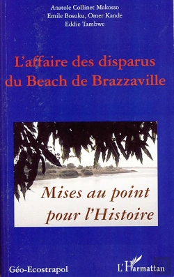 Bertrand.pt - L'Affaire Des Disparus Du Beach De Brazzaville ; Mises Au Point Pour L'Histoire