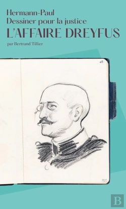 Bertrand.pt - L'Affaire Dreyfus : Dessiner Pour La Justice - Hermann-Paul