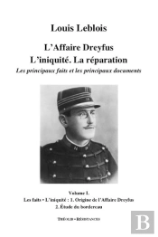 L'Affaire Dreyfus. L'Iniquite. La Reparation. Les Principaux Faits Et Documents (Volume 1)