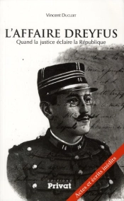 L'Affaire Dreyfus ; Quand La Justice Éclaire La République