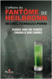 L'Affaire Du Fantôme De Heilbronn ; Plongée Dans Une Enquête Criminelle Hors Normes