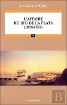 L'Affaire Du Rio De La Plata (1838-1852)