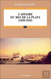 L'Affaire Du Rio De La Plata (1838-1852)
