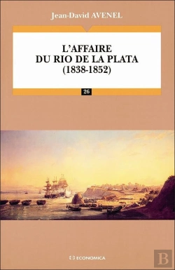Bertrand.pt - L'Affaire Du Rio De La Plata (1838-1852)