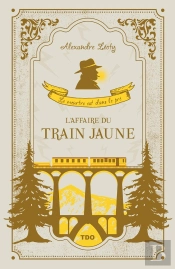 L'Affaire Du Train Jaune - Le Meutre Est Dans Le Pré