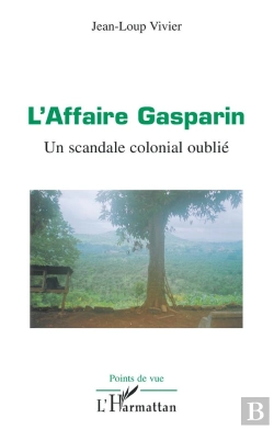 Bertrand.pt - L'Affaire Gasparin ; Un Scandale Colonial Oublié
