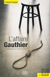 L'Affaire Gauthier, La Diabolique Du Pays De Bray