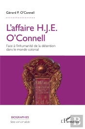 L'Affaire H. J. E. O'Connell ; Face À L'Inhumanité De La Detention Dans Le Monde Colonial