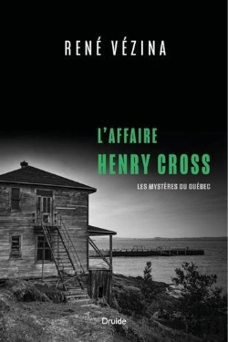 Bertrand.pt - L'Affaire Henry Cross : Les Mystères Du Québec