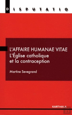 Bertrand.pt - L'Affaire Humanae Vitae ; L'Église Catholique Et La Contracétion