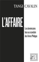 L'Affaire : Les Dominicains Face Au Scandale Des Frères Philippe