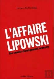 L'Affaire Lipowski ; Une Enquête Climatiquement Incorrecte