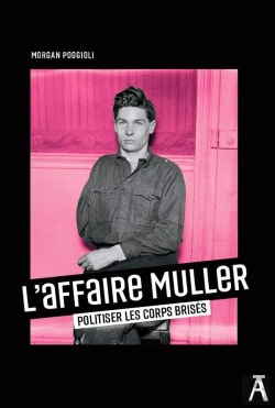 Bertrand.pt - L'Affaire Muller : Politiser Les Corps Brisés