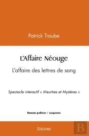 L'Affaire Néouge : L'Affaire Des Lettres De Sang - Spectacle Interactif 'Meurtres Et Mystères'