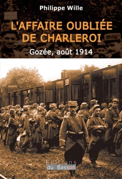 Bertrand.pt - L'Affaire Oubliée De Charleroi : Gozée, Août 1914