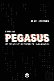 L'Affaire Pegasus : Les Dessous D'Une Guerre De L'Information