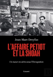 L'Affaire Petiot Et La Shoah : Un Tueur En Série Sous L'Occupation