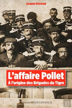 Bertrand.pt - L'Affaire Pollet, À L'Origine Des Brigades Du Tigre