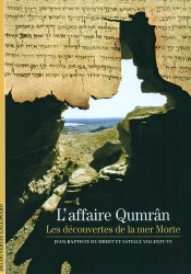 L'Affaire Qumrân ; Les Découvertes De La Mer Morte