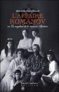 L'Affaire Romanov ; Ou Le Mystère De La Maison Ipatiev