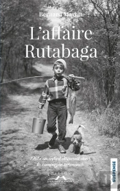 L'Affaire Rutabaga - 1961 : Un Enfant Disparait Dans La Campagne Normande