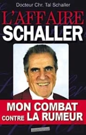 L'Affaire Schaller, Mon Combat Contre La Rumeur