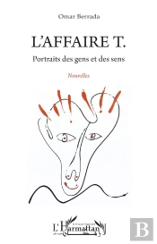 L'Affaire T. - Portraits Des Gens Et Des Sens. Nouvelles