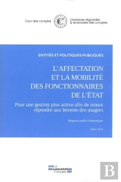 L'Affectation Et La Mobilité Des Fonctionnaires De L'Etat ; Pour Une Gestion Plus Active Afin De Mieux Répondre Aux Besoins Des Usagers