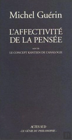 Bertrand.pt - L'Affectivité De La Pensée ; Le Concept Kantien De L'Analogie