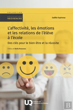 Bertrand.pt - L'Affectivité, Les Émotions Et Les Relations De L'Élève À L'École : Des Clés Pour Le Bien-Être Et La Réussite