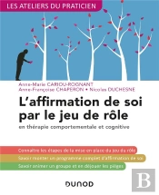 L'Affirmation De Soi Par Le Jeu De Role - 3e Ed. - En Therapie Comportementale Et Cognitive