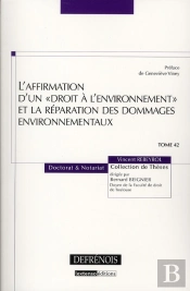 L'Affirmation D'Un 'Droit À L'Environnement' Et La Réparation Des Dommages Environnementaux