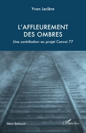 L'Affleurement  Des Ombres : Une Contribution Au Projet Convoi 77