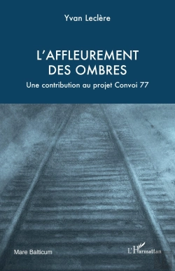 Bertrand.pt - L'Affleurement  Des Ombres : Une Contribution Au Projet Convoi 77