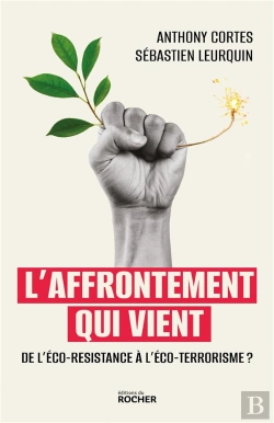 Bertrand.pt - L'Affrontement Qui Vient : De L'Éco-Résistance À L'Éco-Terrorisme ?