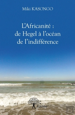Bertrand.pt - L'Africanité : De Hegel À L'Océan De L'Indifférence