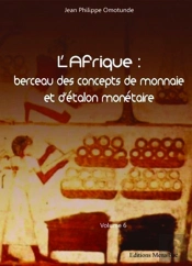 L'Afrique : Berceau Des Concepts De Monnaie Et D'Étalon Monétaire