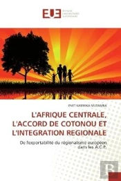 L'Afrique Centrale, L'Accord De Cotonou Et L'Integration Regionale