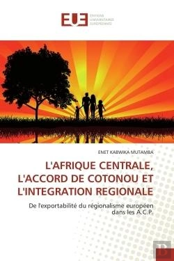 Bertrand.pt - L'Afrique Centrale, L'Accord De Cotonou Et L'Integration Regionale