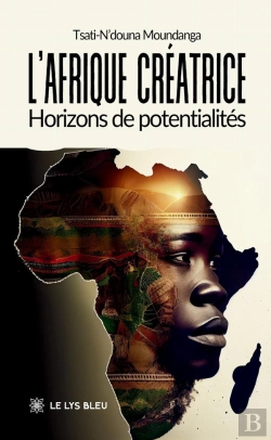 Bertrand.pt - L'Afrique Créatrice : Horizons De Potentialités